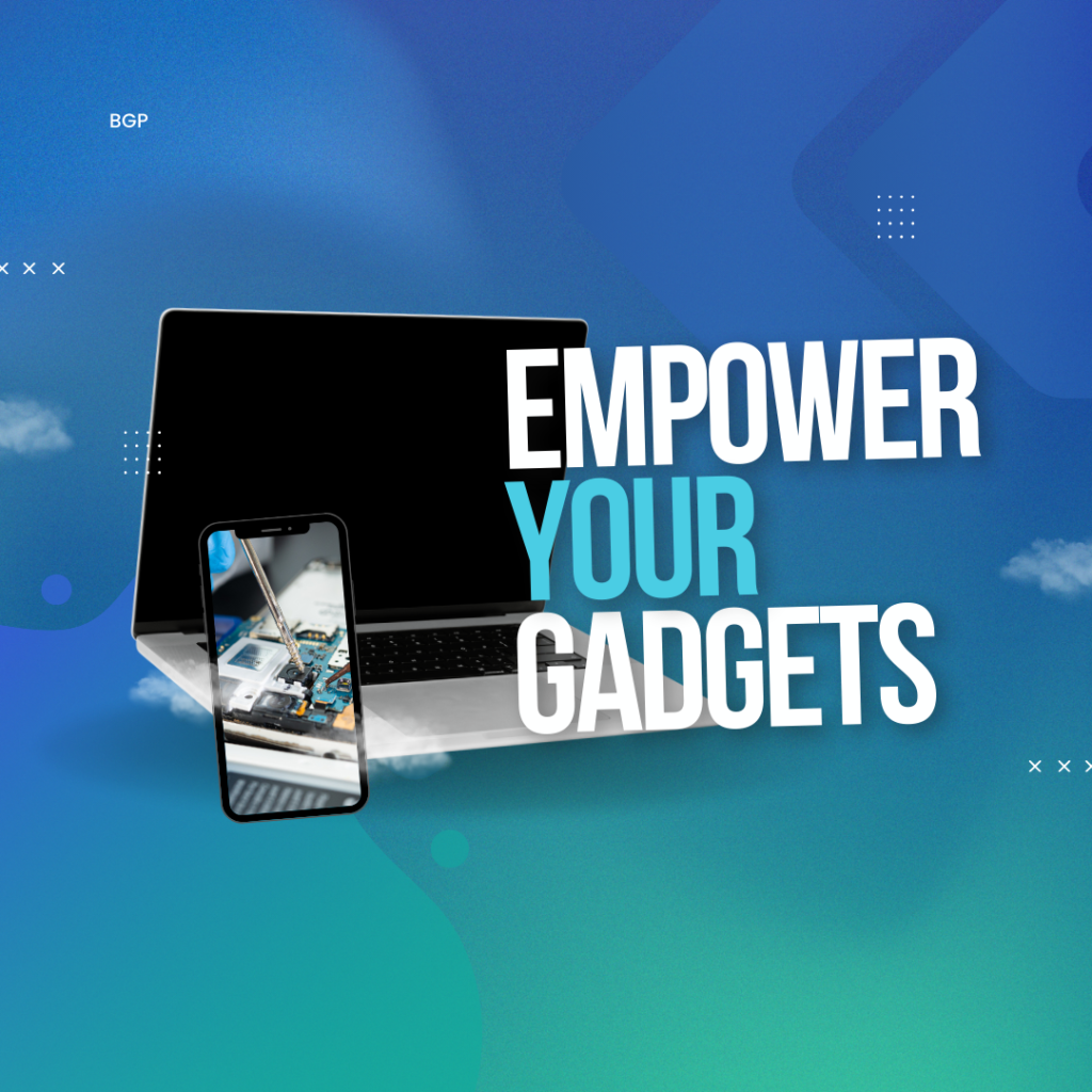 Empower your Gadgets